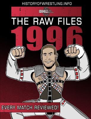 The Raw Files: 1996 - James Dixon,Arnold Furious,Lee Maughan - cover