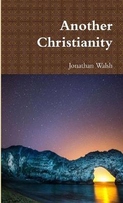 Another Christianity - Jonathan Walsh - cover