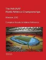 14th World Athletics Championships - Moscow 2013. Complete Results & Athlete Reference.