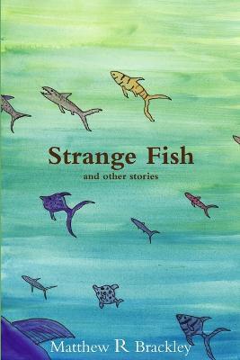 Strange Fish - Matthew R Brackley - cover