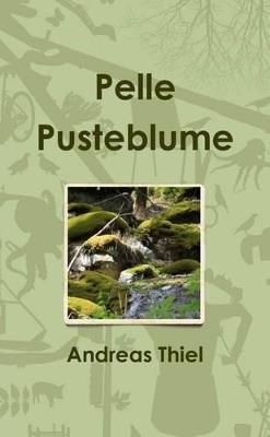 Pelle Pusteblume - Andreas Thiel - cover