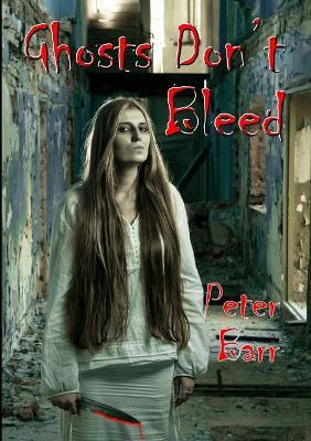 Ghosts Don't Bleed - Peter Barr - cover