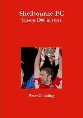 Shelbourne FC 2006 in verse - Peter Goulding - cover