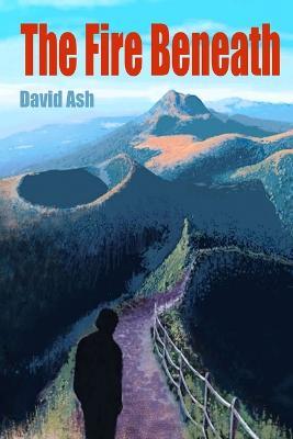 The Fire Beneath - David Ash - cover