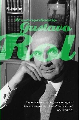 El extraordinario Gustavo Rol - Franco Rol - cover