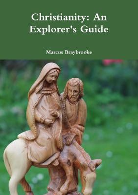 Christianity: An Explorer's Guide - Marcus Braybrooke - cover