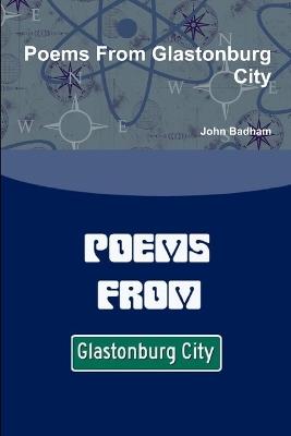 Poems From Glastonburg City - John Badham - cover