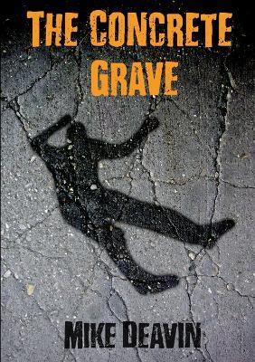 The Concrete Grave - Mike Deavin - cover