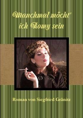 Manchmal Mocht' Ich Romy Sein - Siegfried Granitz - cover