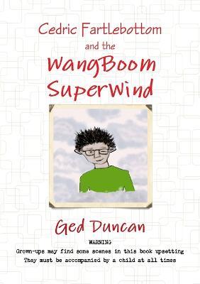 Cedric Fartlebottom and the Wangboom Superwind - Ged Duncan - cover