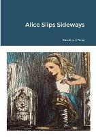 Alice Slips Sideways - Caroline Way - cover