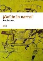 !Asi te lo narro! - Jose Quintano Ruiz - cover