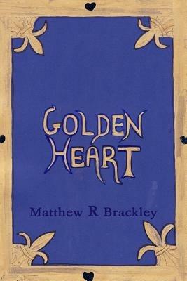 Golden Heart - Matthew R Brackley - cover
