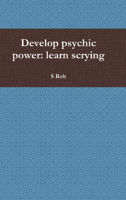 Develop psychic power: learn scrying - S Rob - cover