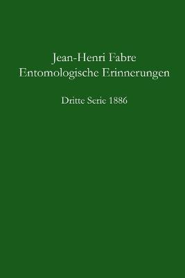 Entomologische Erinnerungen - 3.Serie 1886 - Jean Henri Fabre - cover