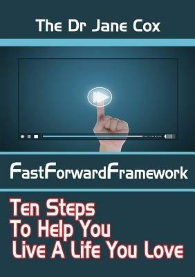 The Dr Jane Cox FastForwardFramework - Jane Cox - cover