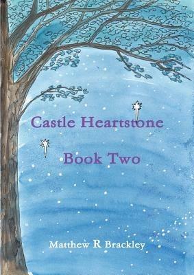 Castle Heartstone Book Two - Matthew R Brackley - cover