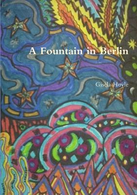 A Fountain in Berlin - Gisela Hoyle - cover