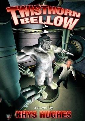 Twisthorn Bellow - Rhys Hughes - cover
