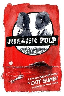 Jurassic Pulp - Dot Gumbi,Marcel Baker - cover
