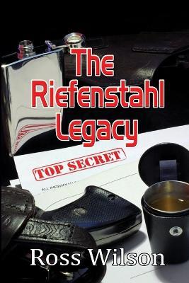 The Riefenstahl Legacy - Ross Wilson - cover