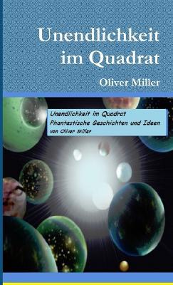 Unendlichkeit Im Quadrat - Oliver Miller - cover