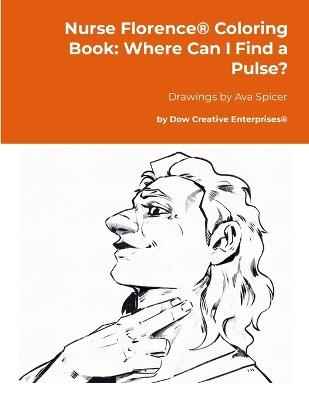 Nurse Florence(R) Coloring Book: Where Can I Find a Pulse? - Michael Dow - cover