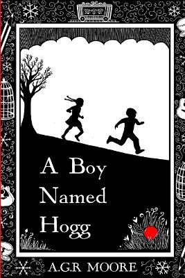 A Boy Named Hogg - A.G.R. Moore - cover