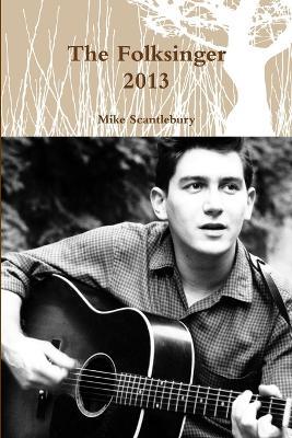 The Folksinger 2013 - Mike Scantlebury - cover