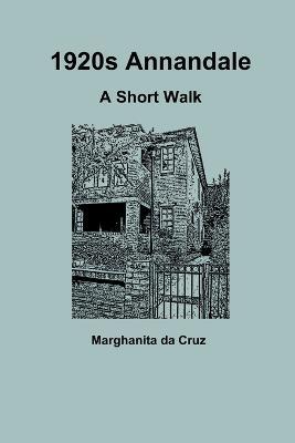 1920s Annandale: A Short Walk - Marghanita da Cruz - cover