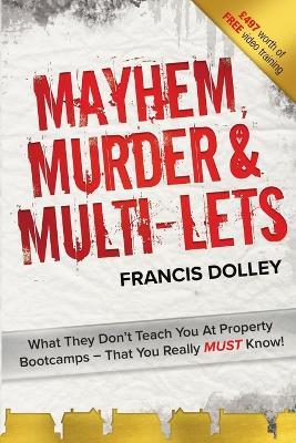 Mayhem, Murder & Multi-Lets - Francis Dolley - cover