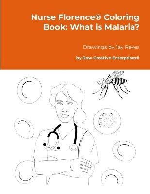 Nurse Florence(R) Coloring Book: What is Malaria? - Michael Dow - cover
