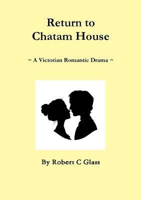 Return to Chatam House - Robert C Glass - cover