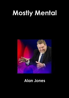 Mostly Mental - Alan Jones - cover