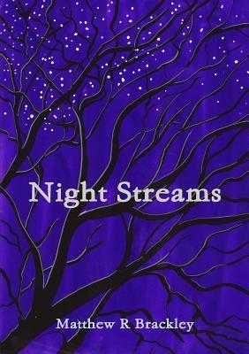 Night Streams - Matthew R Brackley - cover