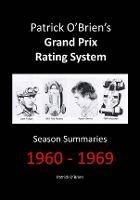 Patrick O'brien's Grand Prix Rating System: Season Summaries 1960-1969 - Patrick O'Brien - cover
