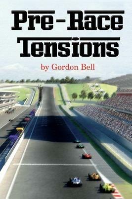 Pre-Race Tensions - Gordon Bell - cover