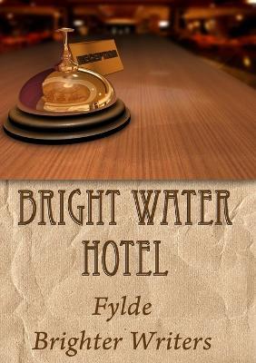Bright Water Hotel - Brighter Writers - cover