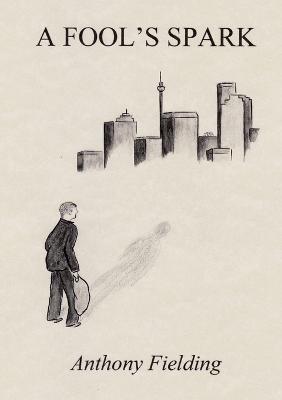 A Fool's Spark - Anthony Fielding - cover