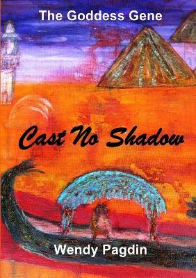 Cast No Shadow - Wendy Pagdin - cover