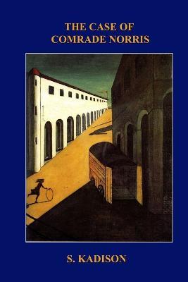 The Case of Comrade Norris - S. Kadison - cover