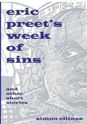 Eric Preet's Week of Sins and Other Short Stories - Simon Ellinas - cover
