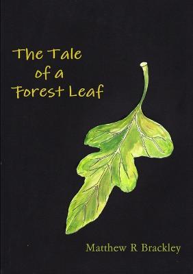 The Tale of a Forest Leaf - Matthew R Brackley - cover