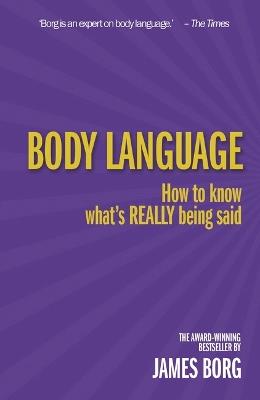 Body Language: How to know what's REALLY being said - James Borg - cover