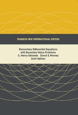 Elementary Differential Equations with Boundary Value Problems: Pearson New International Edition - C. Edwards,David Penney - cover