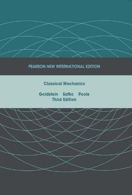 Classical Mechanics: Pearson New International Edition - Herbert Goldstein,John Safko,Charles Poole - cover
