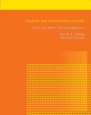 Field and Wave Electromagnetics: Pearson New International Edition - David Cheng - cover