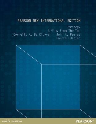 Strategy: A View From The Top: Pearson New International Edition - Cornelis De Kluyver,John Pearce,Stephen Robbins - cover