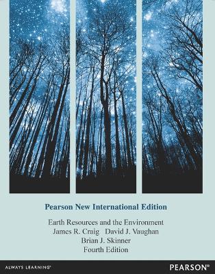 Earth Resources and the Environment: Pearson New International Edition - James Craig,David Vaughan,Brian Skinner - cover