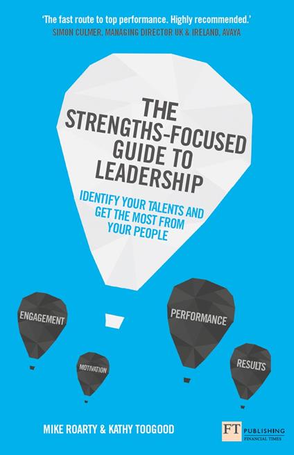 Strengths-Focused Guide to Leadership, The